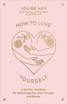 How To Love Yourself - Guided Journal
