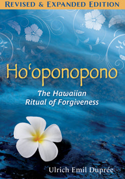 Ho-oponopono The Hawaiian Forgiveness Ritual as the Key to Your Life's Fulfillment