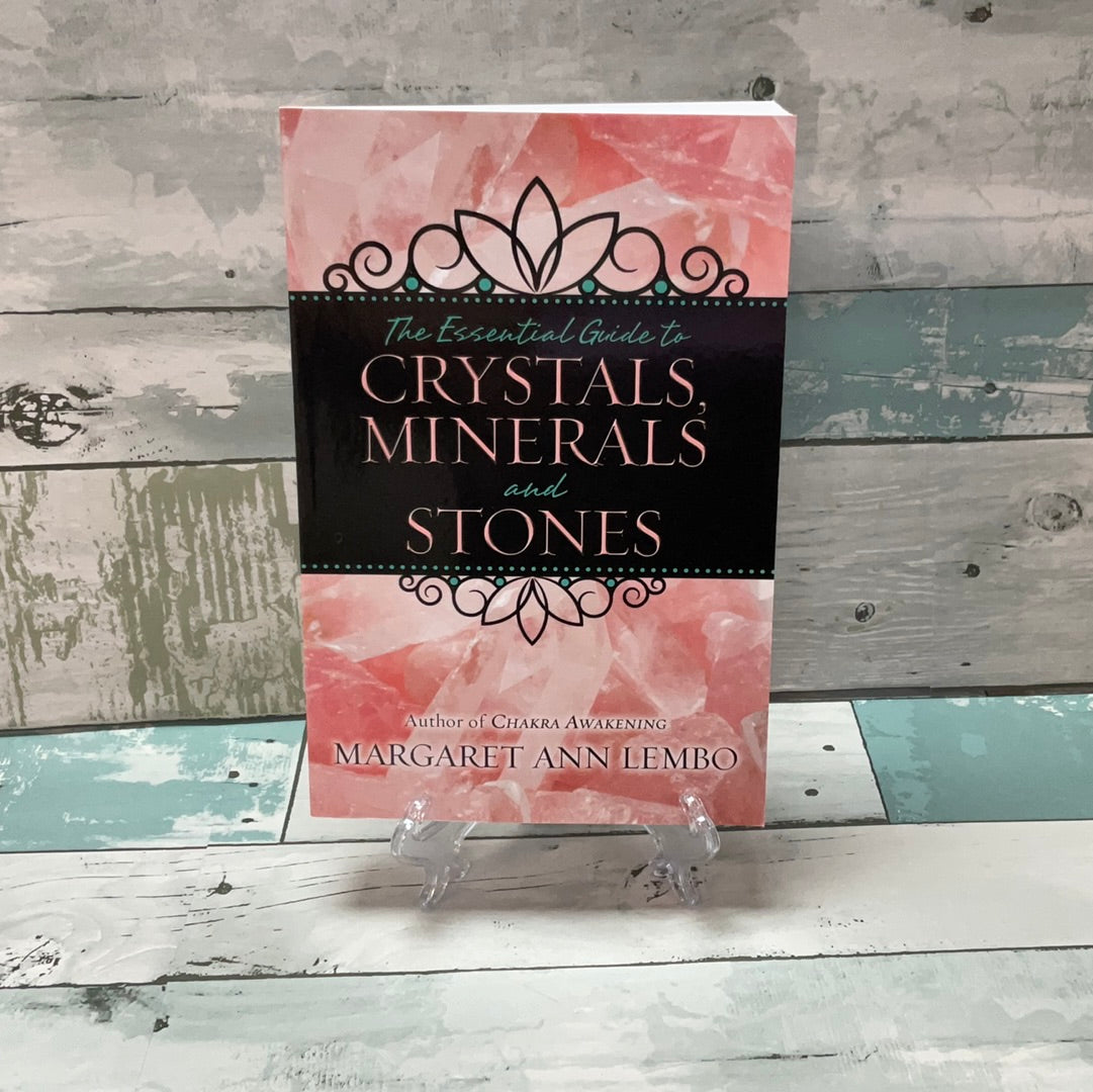 The Essential Guide to Crystals Minerals & Stones